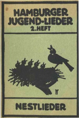 Hamburger Jugendlieder 2. Heft Nestlieder