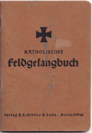 Katholisches Feldgesangbuch 1939 Katholisches Feldgesangbuch 1939